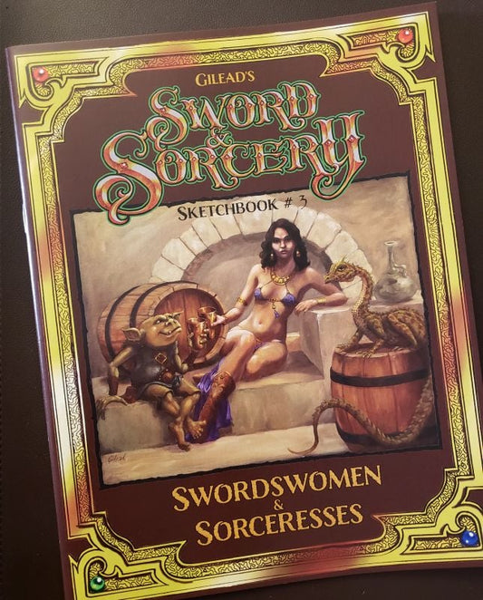 Gilead's Sword and Sorcery Sketchbook #3: Swordswomen and Sorceresses